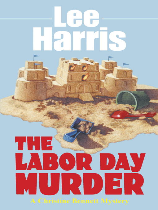Title details for The Labor Day Murder by Lee Harris - Available